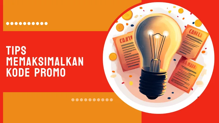 Tips Memaksimalkan Kode Promo